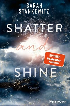Shatter and Shine / Faith-Reihe Bd.2 - Stankewitz, Sarah