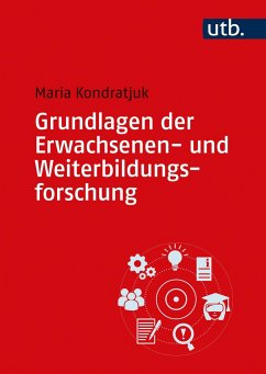 Grundlagen der Erwachsenen- und Weiterbildungsforschung - Kondratjuk, Maria