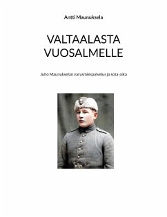 Valtaalasta Vuosalmelle - Maunuksela, Antti