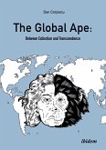 The Global Ape: Between Extinction and Transcendence