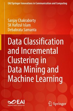 Data Classification and Incremental Clustering in Data Mining and Machine Learning - Chakraborty, Sanjay;Islam, Sk Hafizul;Samanta, Debabrata