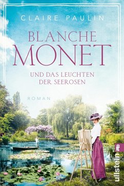 Blanche Monet und das Leuchten der Seerosen / Ikonen ihrer Zeit Bd.7 - Paulin, Claire