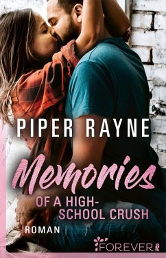 Memories of a Highschool Crush / Baileys-Serie Bd.8 - Rayne, Piper