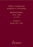 P. I. Tschaikowsky und N. von Meck / Petr I. Cajkovskij und Nadezda F. fon Mekk. Briefwechsel in drei Bänden. Band 2: Br