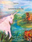 La Licorne et la Vie (eBook, ePUB) La Licorne et la Vie (eBook, ePUB)