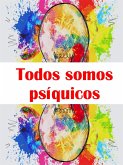 Todos somos psíquicos- Ejercicios para desarrollar la intuición (eBook, ePUB)