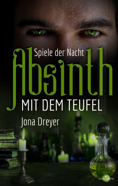 Absinth mit dem Teufel: Spiele der Nacht (eBook, ePUB) Absinth mit dem Teufel: Spiele der Nacht (eBook, ePUB)