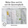 Meine Oma und ich und die Quantenphysik... - Bild 1