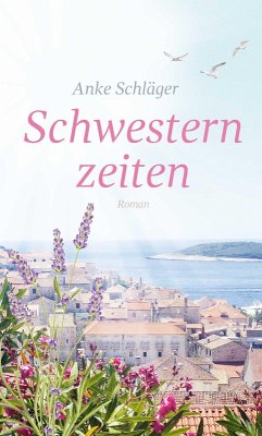 Schwesternzeiten (eBook, ePUB) - Schläger, Anke