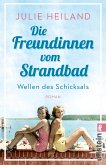 Die Freundinnen vom Strandbad - Wellen des Schicksals / Die Müggelsee-Saga Bd.1 (eBook, ePUB)