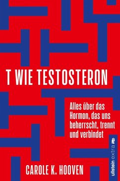 T wie Testosteron (eBook, ePUB) - K. Hooven, Carole