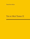 Toi et Moi Tome II (eBook, ePUB) Toi et Moi Tome II (eBook, ePUB)