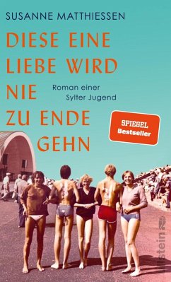 Diese eine Liebe wird nie zu Ende gehn (eBook, ePUB) - Matthiessen, Susanne