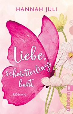 Liebe, schmetterlingsbunt (eBook, ePUB) - Juli, Hannah