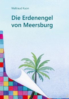 Die Erdenengel von Meersburg (eBook, ePUB) - Kuon, Waltraud