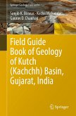 Field Guide Book of Geology of Kutch (Kachchh) Basin, Gujarat, India (eBook, PDF)