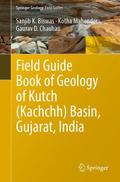 Field Guide Book of Geology of Kutch (Kachchh) Basin, Gujarat, India (eBook, PDF) - Biswas, Sanjib K.; Mahender, Kotha; Chauhan, Gaurav D.