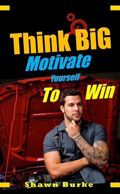 Think Big Motivate Yourself To Win (fixed-layout eBook, ePUB) - Burke, Shawn