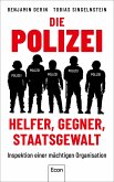 Die Polizei: Helfer, Gegner, Staatsgewalt (eBook, ePUB)