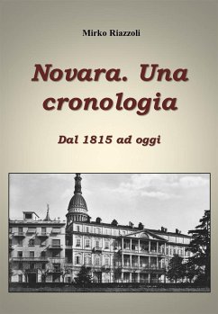 Cronologia di Novara Dal 1815 ad oggi (eBook, ePUB) - Riazzoli, Mirko