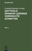 Gotthold Ephraim Lessing: Gotthold Ephraim Lessings Vermischte Schriften. Teil 3