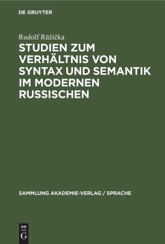 Studien zum Verhältnis von Syntax und Semantik im modernen Russischen - R¿¿i¿ka, Rudolf