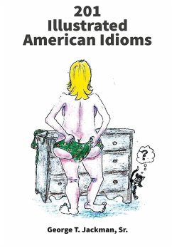 201 Illustrated American Idioms - Jackman, George T.