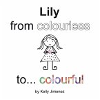 Lily from colourless to colourful Lily from colourless to colourful