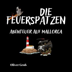 Die Feuerspatzen, Abenteuer auf Mallorca (MP3-Download) - Groß, Oliver