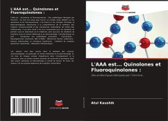 L'AAA est... Quinolones et Fluoroquinolones : - Kaushik, Atul;Ogbaghebriel, Azieb;Sharma, Ashok