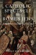 Catholic Spectacle and Rome's Jews... - Bild 1