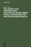 Das Gesetz zur Ordnung der nationalen Arbeit nebst Parallelvorschriften und das bisherige Recht