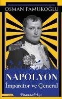 Napolyon - Imparator ve General - Pamukoglu, Osman