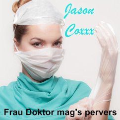 Frau Doktor mag's pervers (MP3-Download) - Coxxx, Jason