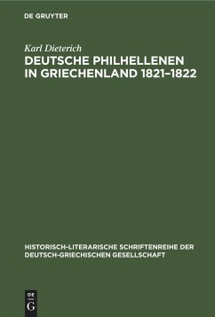 Deutsche Philhellenen in Griechenland 1821¿1822 - Dieterich, Karl