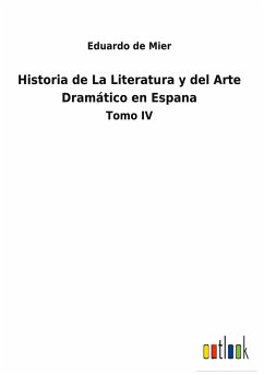 Historia de La Literatura y del Arte Dramático en Espana