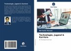 Technologie, Jugend & Karriere