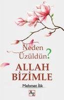 Neden Üzüldün Allah Bizimle - Ilik, Mehmet