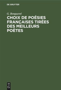 Choix de Poésies Françaises tirées des meilleurs poètes - Benguerel, G.