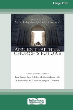 Ancient Faith for the Church's Future [Standard Large Print 16 Pt Edition] - Husbands, Mark; Greenman, Jeffrey P.