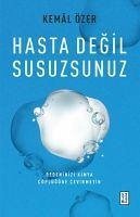 Hasta Degil Susuzsunuz - Özer, Kemal