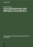 Zur Geographie der Republik Guatemala