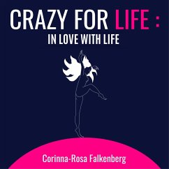 Crazy for Life: in Love with Life (MP3-Download) - Falkenberg, Corinna-Rosa