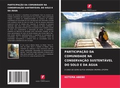 PARTICIPAÇÃO DA COMUNIDADE NA CONSERVAÇÃO SUSTENTÁVEL DO SOLO E DA ÁGUA - Abebe, Ketema