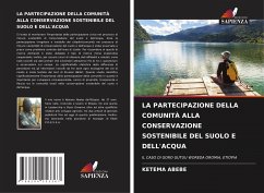 LA PARTECIPAZIONE DELLA COMUNITÀ ALLA CONSERVAZIONE SOSTENIBILE DEL SUOLO E DELL'ACQUA - Abebe, Ketema