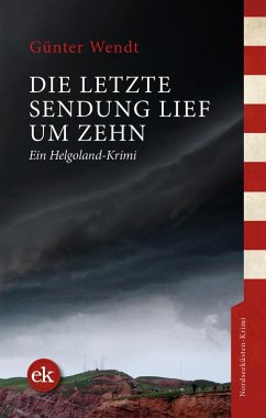 Die letzte Sendung lief um zehn (eBook, PDF) - Wendt, Günter