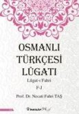 Osmanli Türkcesi Lügati - Lügat-i Fahri F-J