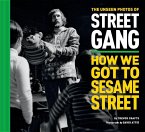 The Unseen Photos of Street Gang: How We Got to Sesame Street (eBook, ePUB)