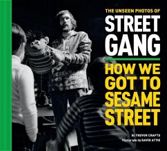The Unseen Photos of Street Gang: How We Got to Sesame Street (eBook, ePUB) - Crafts, Trevor