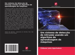 Um sistema de detecção de intrusão usando um algoritmo de aprendizagem de máquinas - Ugochukwu, Chibuzor John